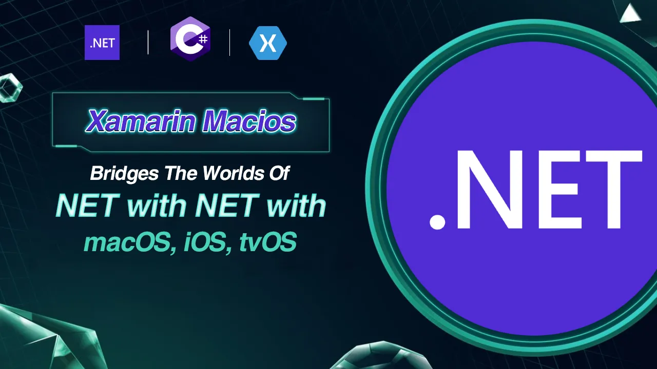 Xamarin Macios: Bridges The Worlds Of .NET with The Native APIs Of Mac
