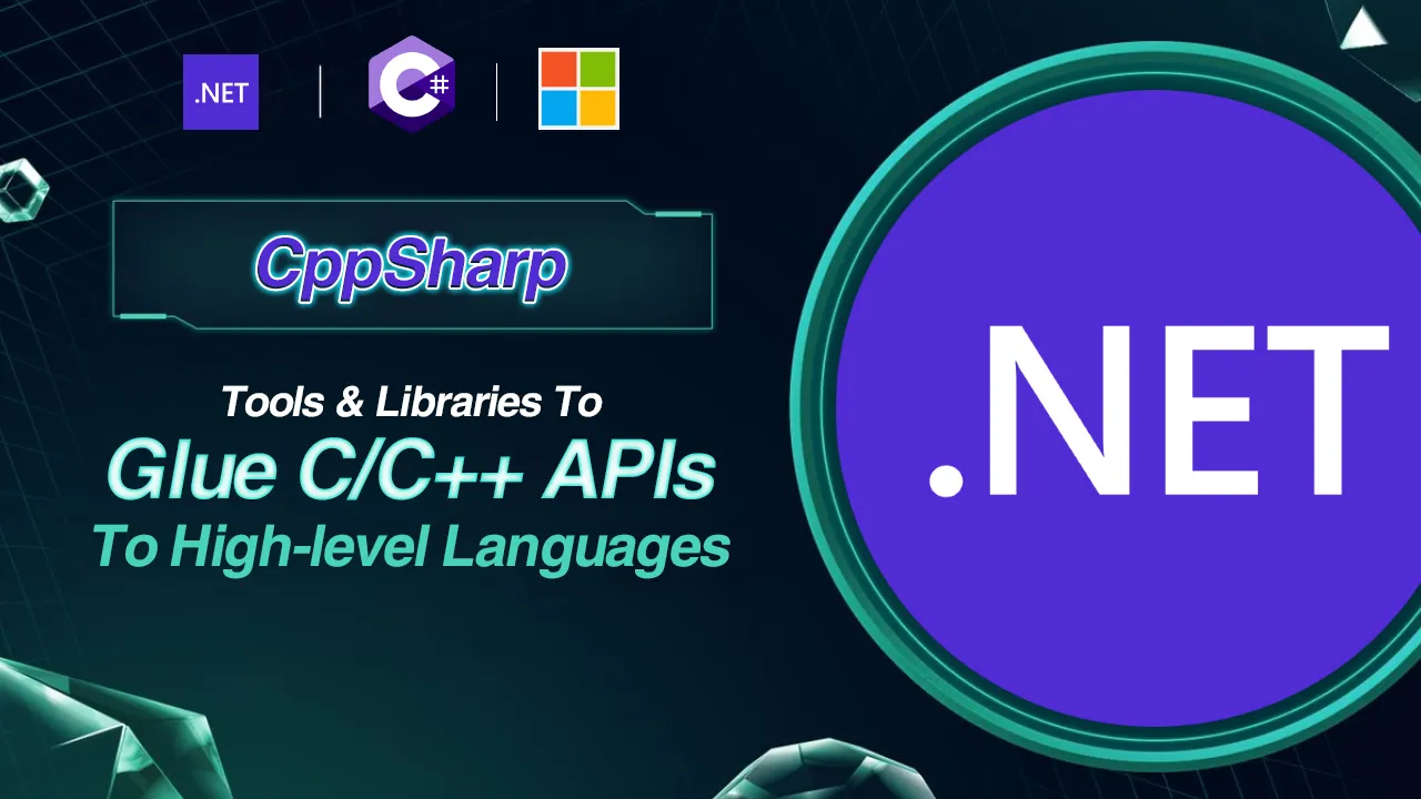 CppSharp: Tools & Libraries To Glue C/C++ APIs To High-level Languages
