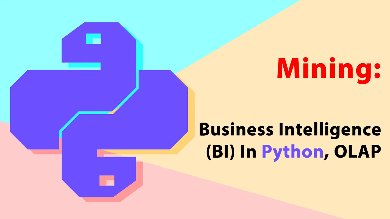 Mining: Business Intelligence (BI) In Python, OLAP