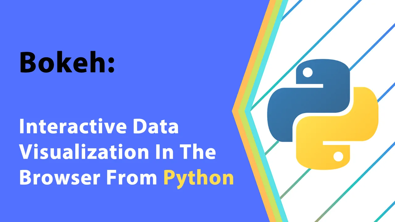 Bokeh: Interactive Data Visualization In The Browser From Python