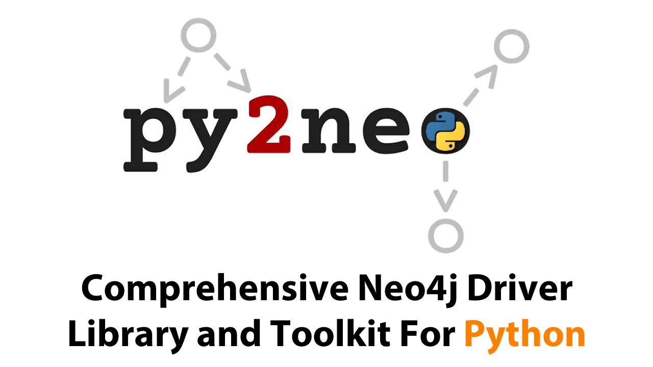 Py2neo: Comprehensive Neo4j Driver Library and Toolkit For Python