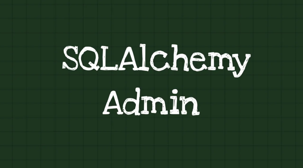 sqladmin: SQLAlchemy Admin for Starlette/FastAPI