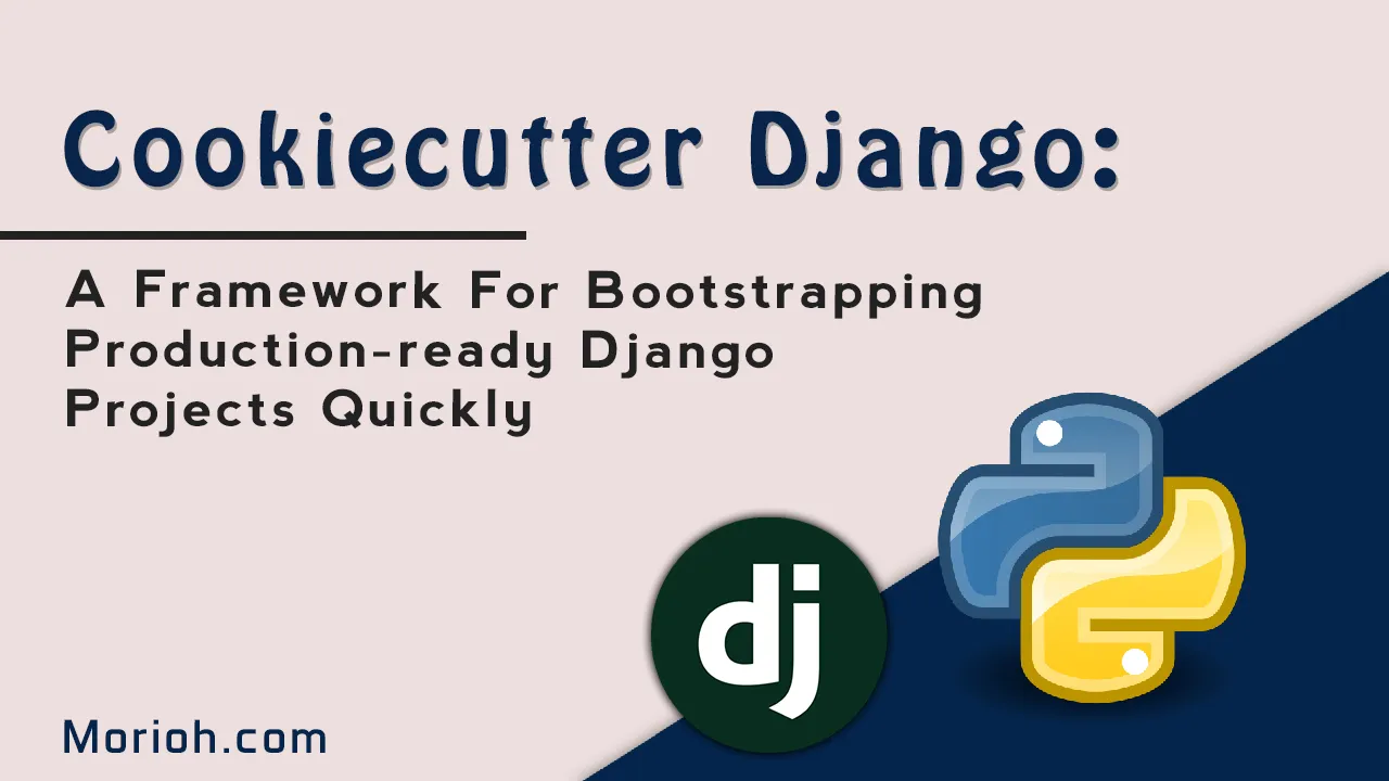 Cookiecutter Django: A Framework for Launching Django Projects
