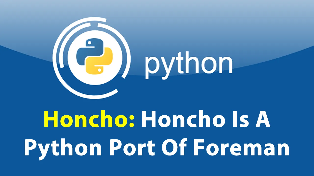 Honcho: Honcho Is A Python Port Of Foreman