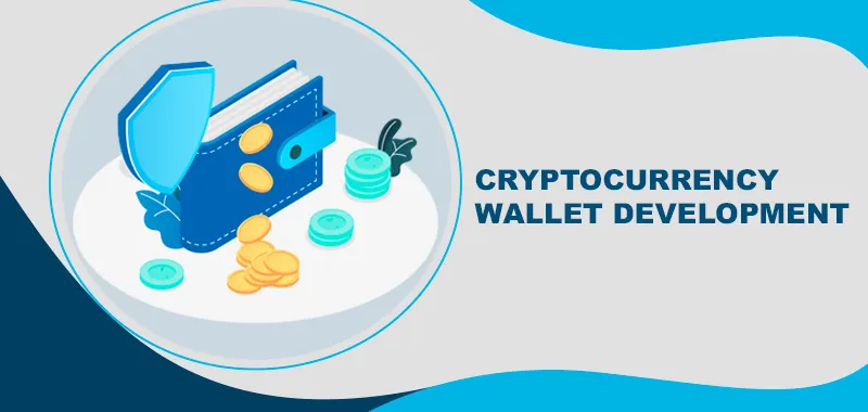A Complete Guide For Cryptocurrency Wallet Development 