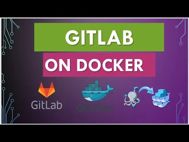 How To Setup & Install GitLab On Docker