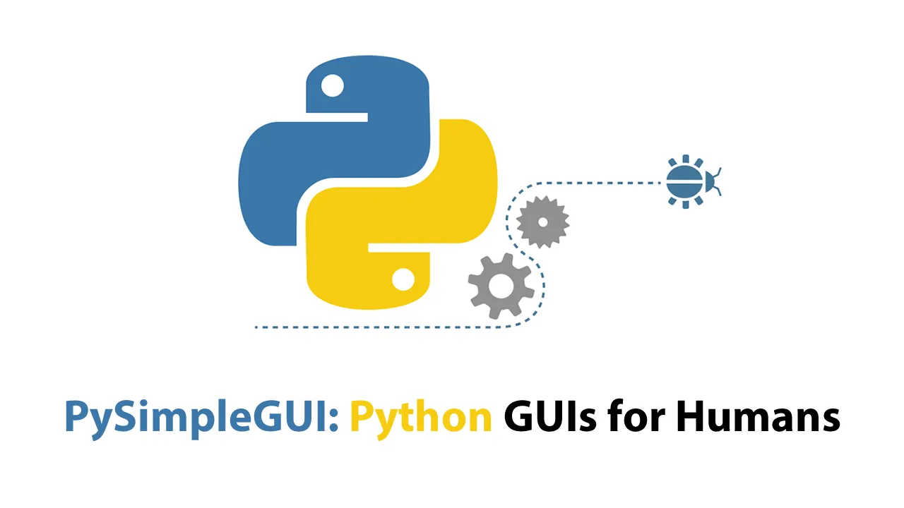 PySimpleGUI: Python GUIs for Humans