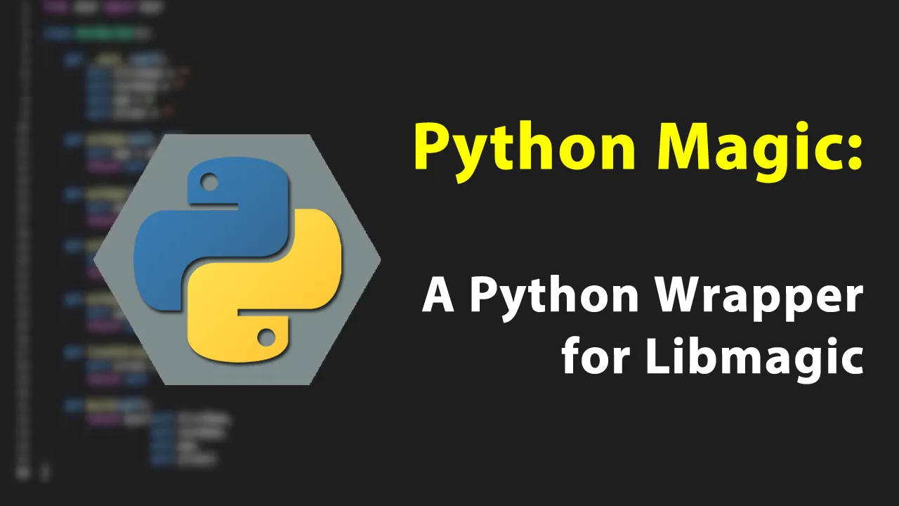 Python Magic: A Python Wrapper for Libmagic