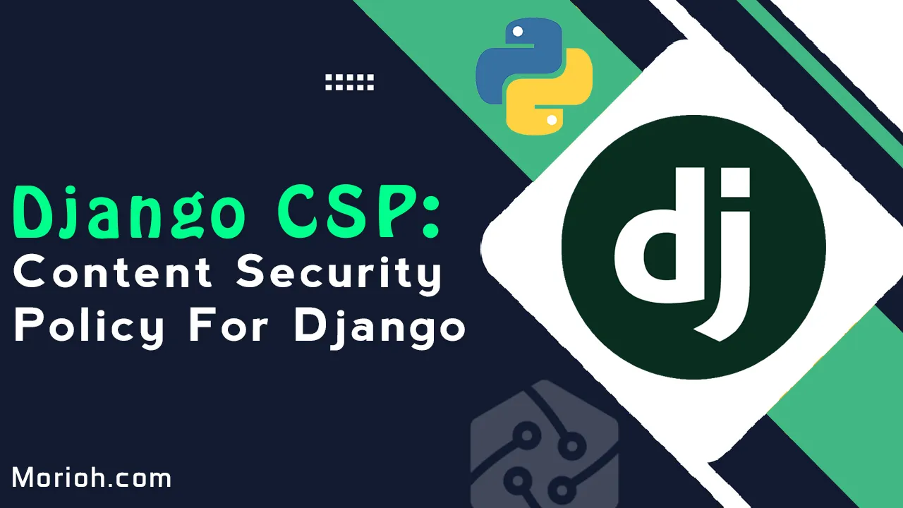 Django CSP: Content Security Policy For Django