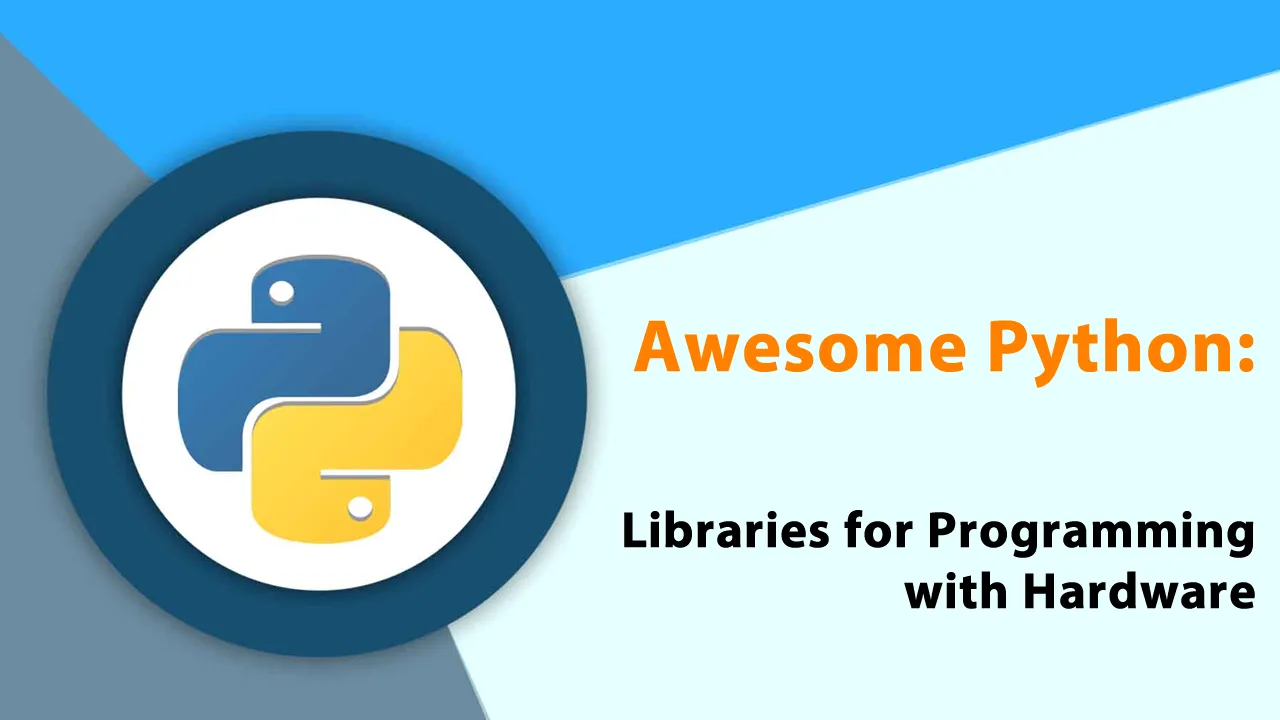 Awesome Python: Libraries for Programming with Hardware