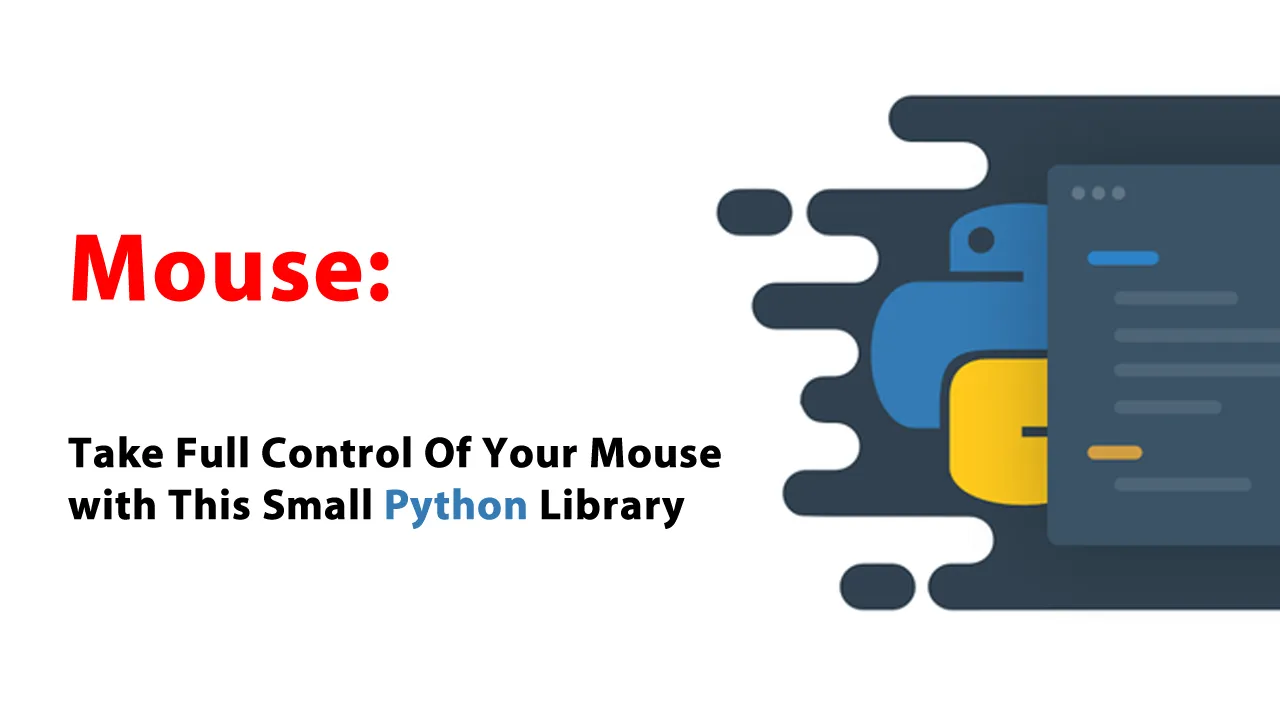 Mouse: Take Full Control Of Your Mouse with This Small Python Library
