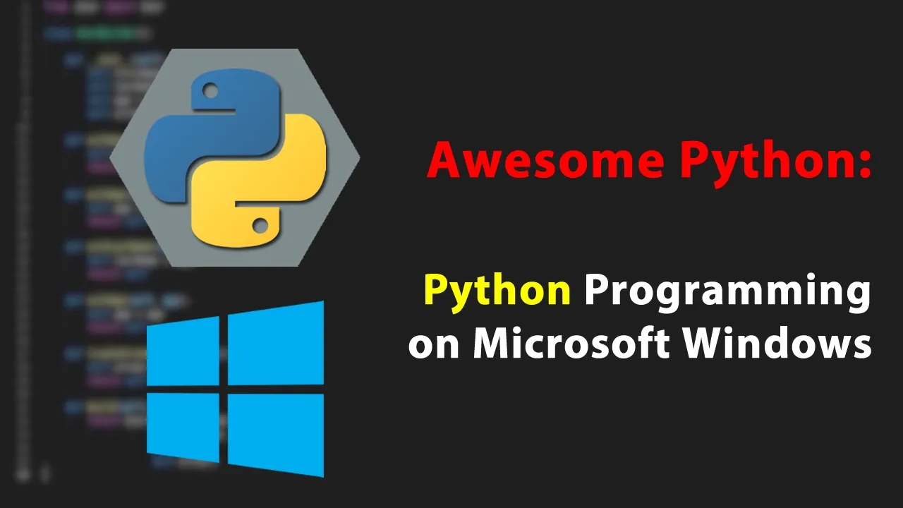 Awesome Python: Python Programming on Microsoft Windows