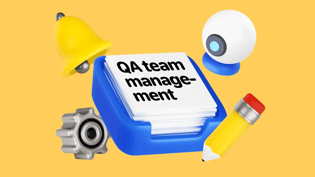 How to effectively build and manage a QA team?