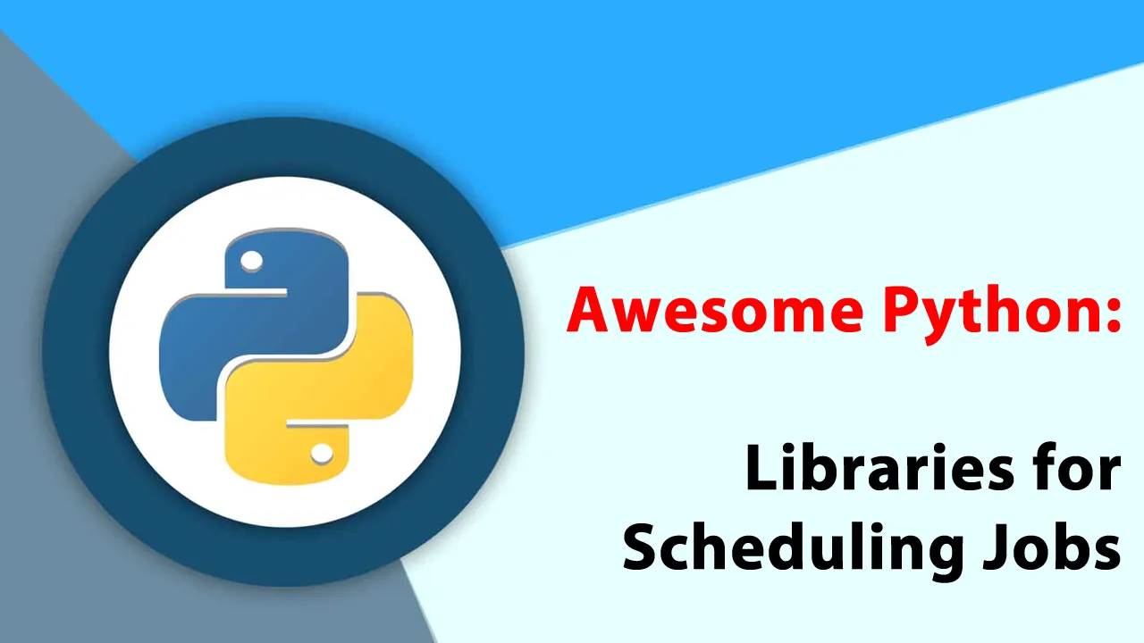 Awesome Python: Libraries for Scheduling Jobs
