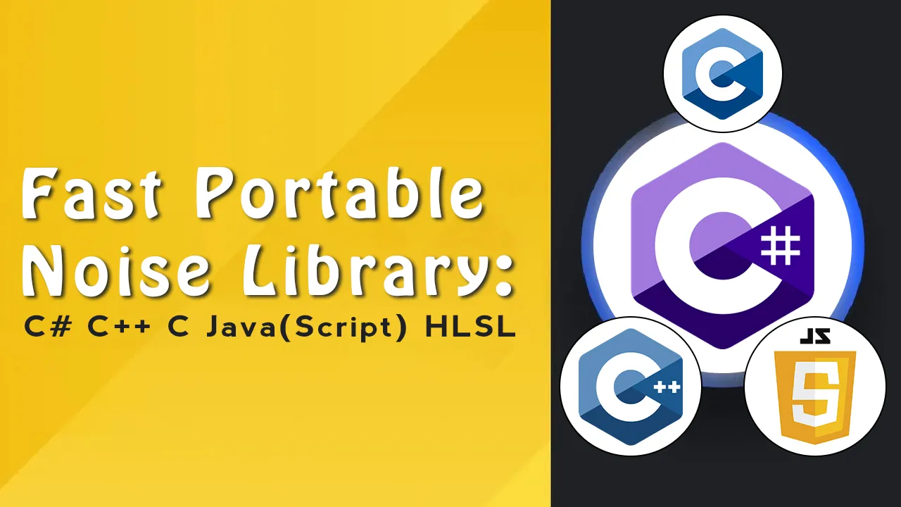 Fast Portable Noise Library: C# C++ C Java(Script) HLSL