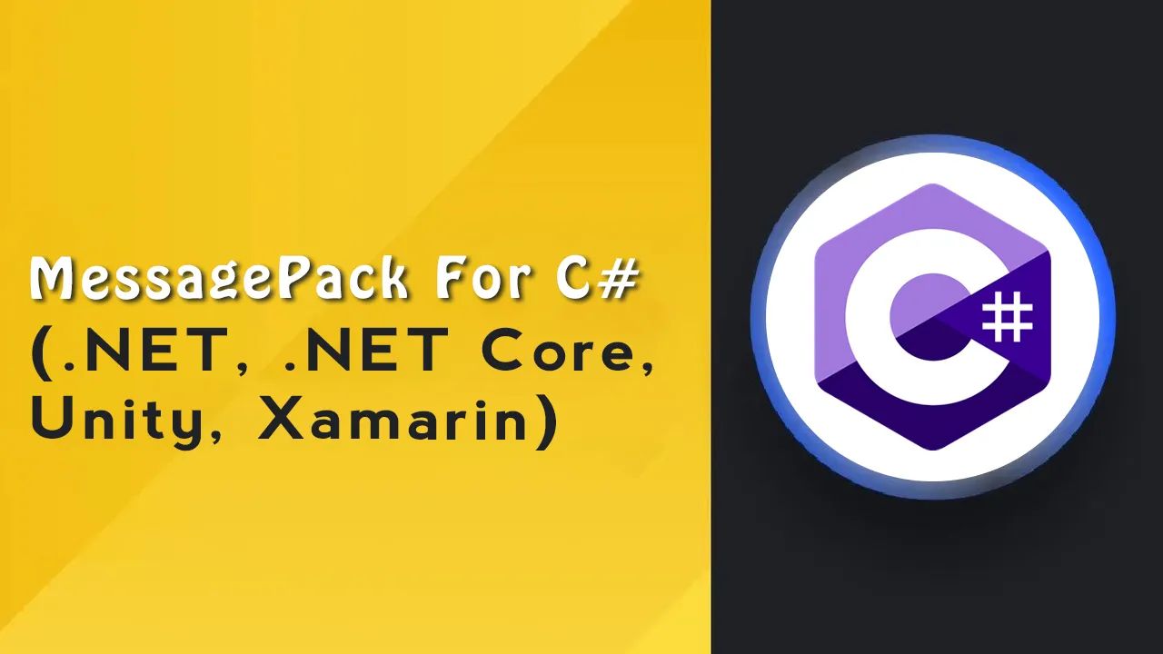 MessagePack For C# (.NET, .NET Core, Unity, Xamarin)