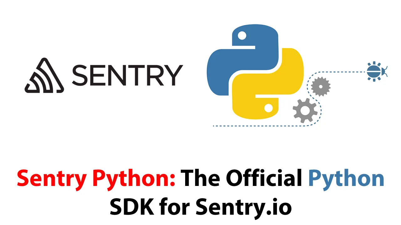 Sentry Python: The Official Python SDK for Sentry.io