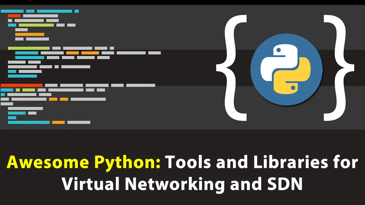 Awesome Python: Tools and Libraries for Virtual Networking and SDN