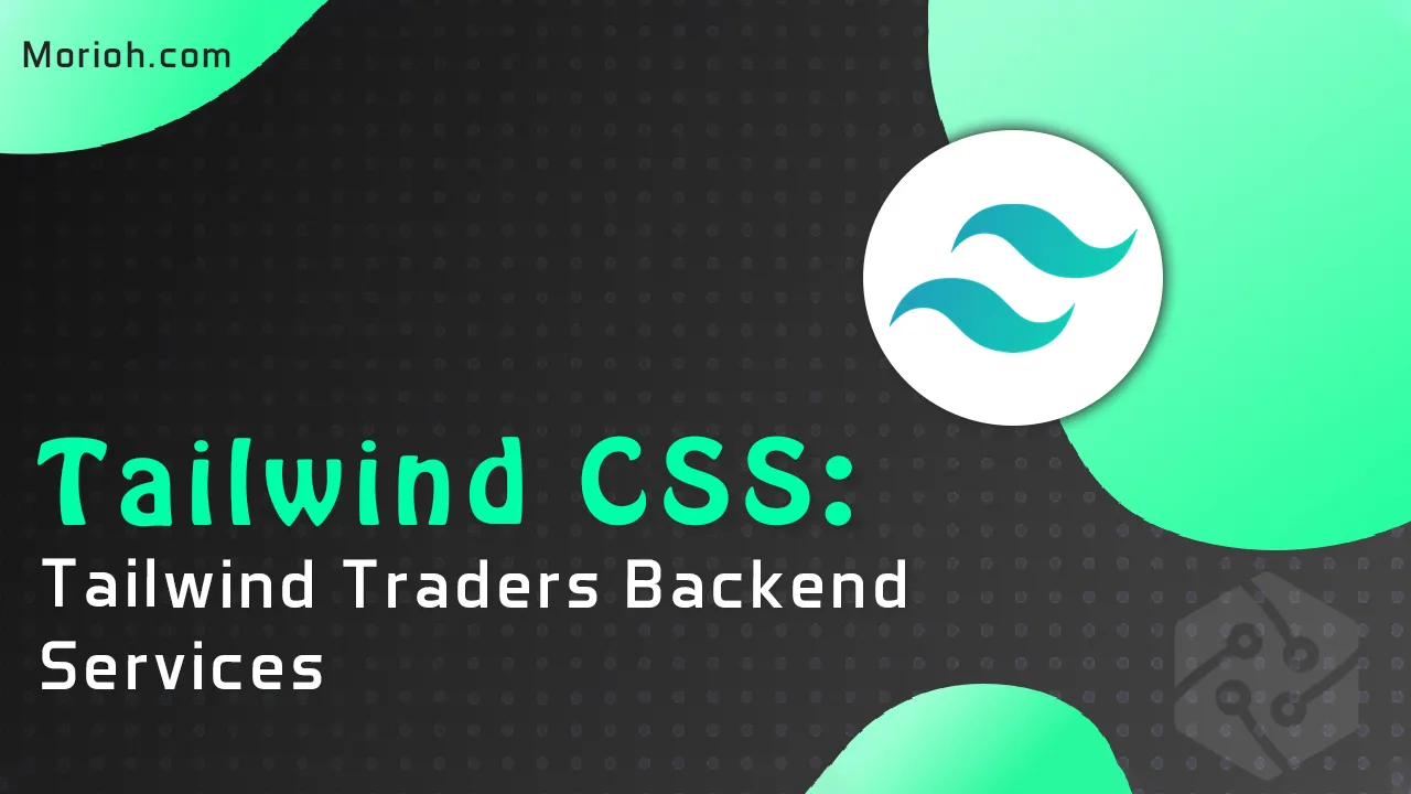 Tailwind CSS: Tailwind Traders Backend Services