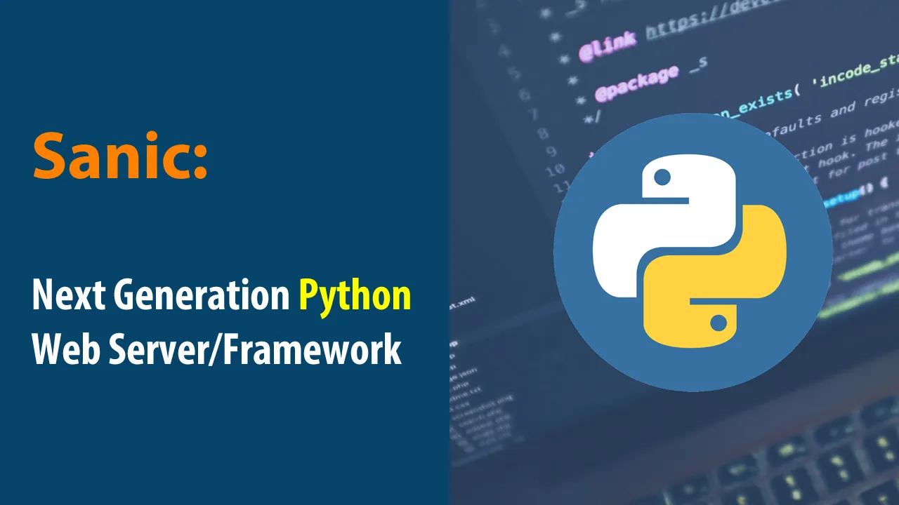 Sanic: Next Generation Python Web Server/Framework