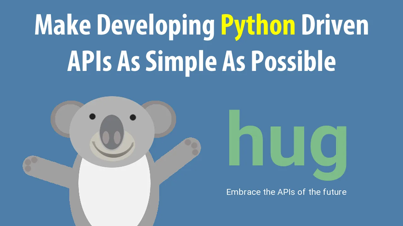 Hug: Make Developing Python Driven APIs As Simple As Possible
