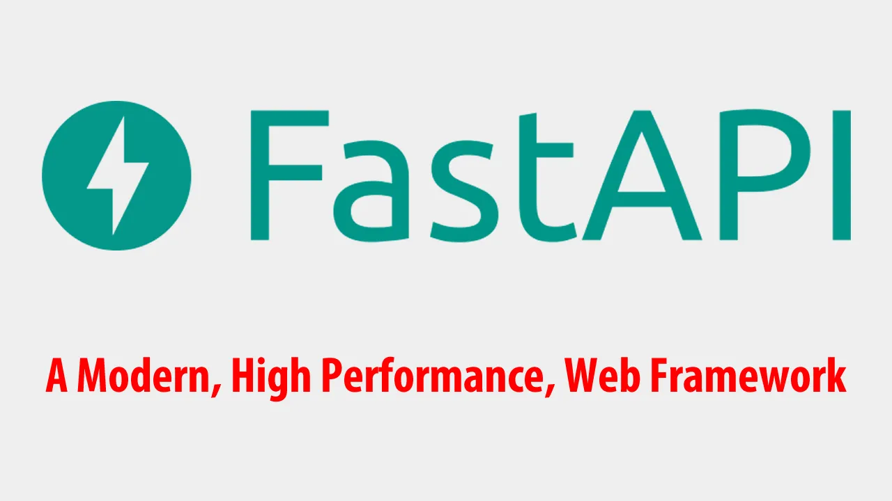 FastAPI: A Modern, High Performance, Web Framework