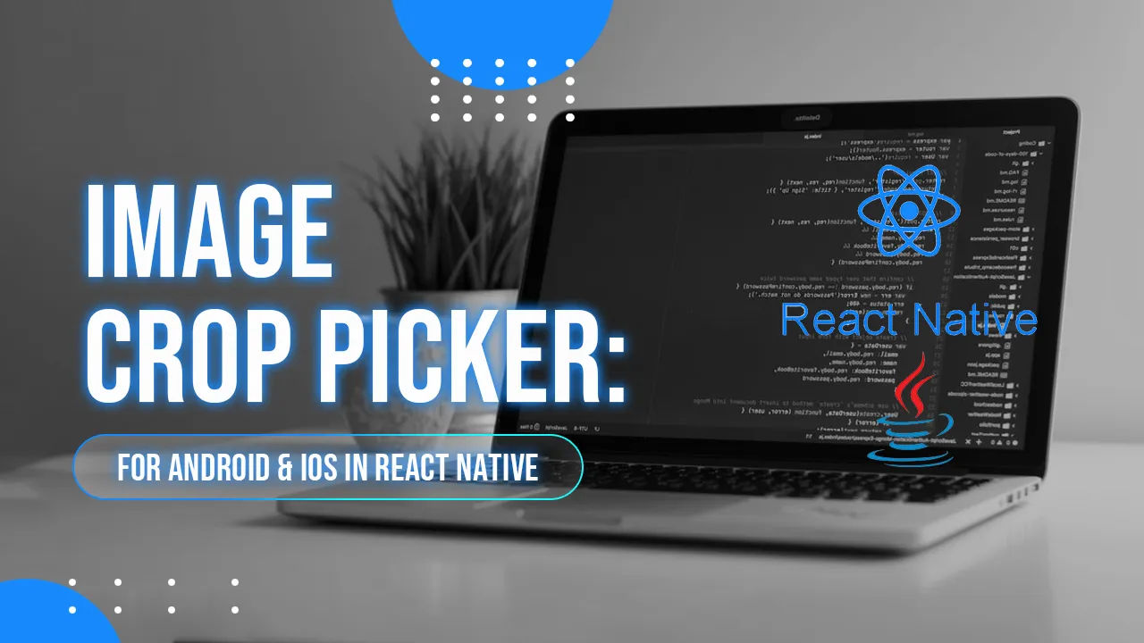Image Crop Picker for Android & IOS in React Native