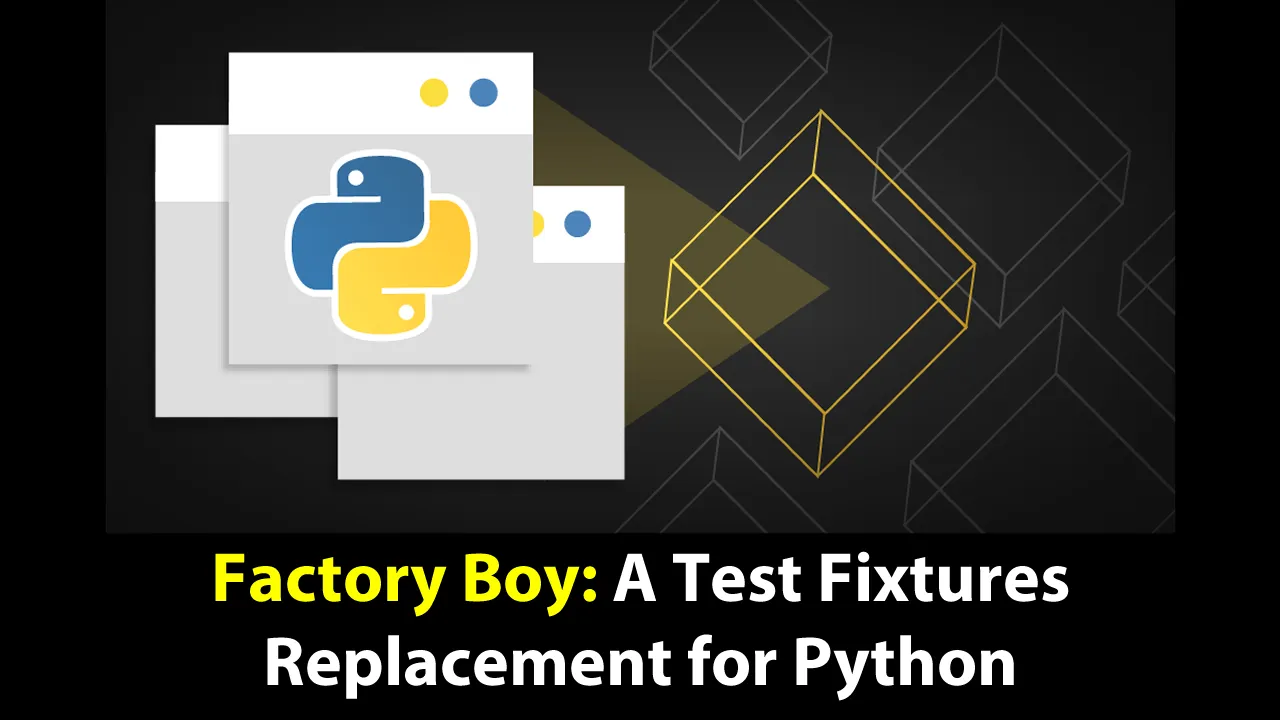 Factory Boy: A Test Fixtures Replacement for Python