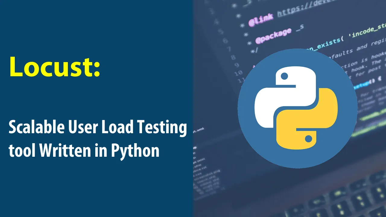 Locust: Scalable User Load Testing tool Written in Python