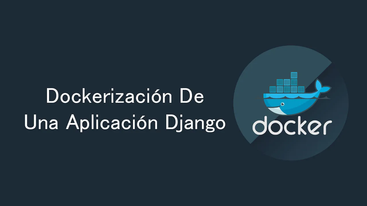 Dockerización De Una Aplicación Django