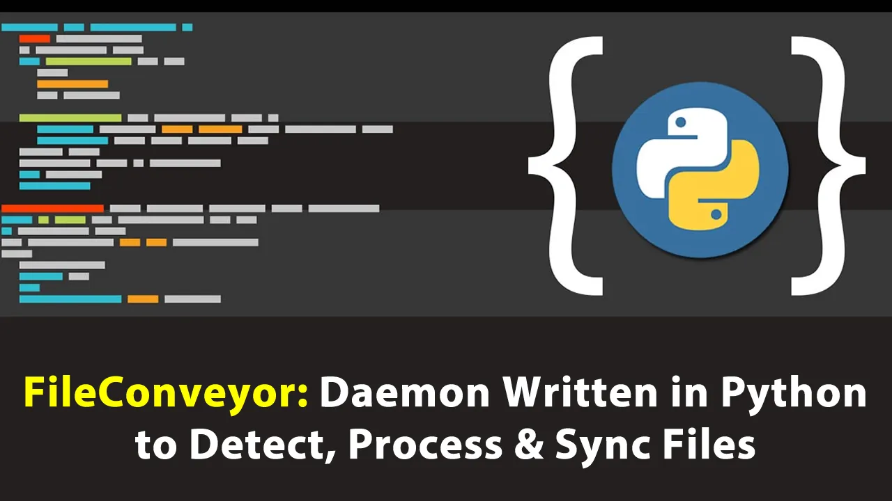 FileConveyor: Daemon Written in Python to Detect, Process & Sync Files