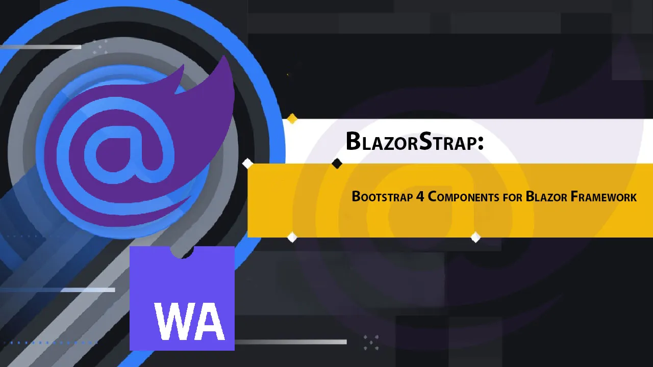BlazorStrap: Bootstrap 4 Components for Blazor Framework