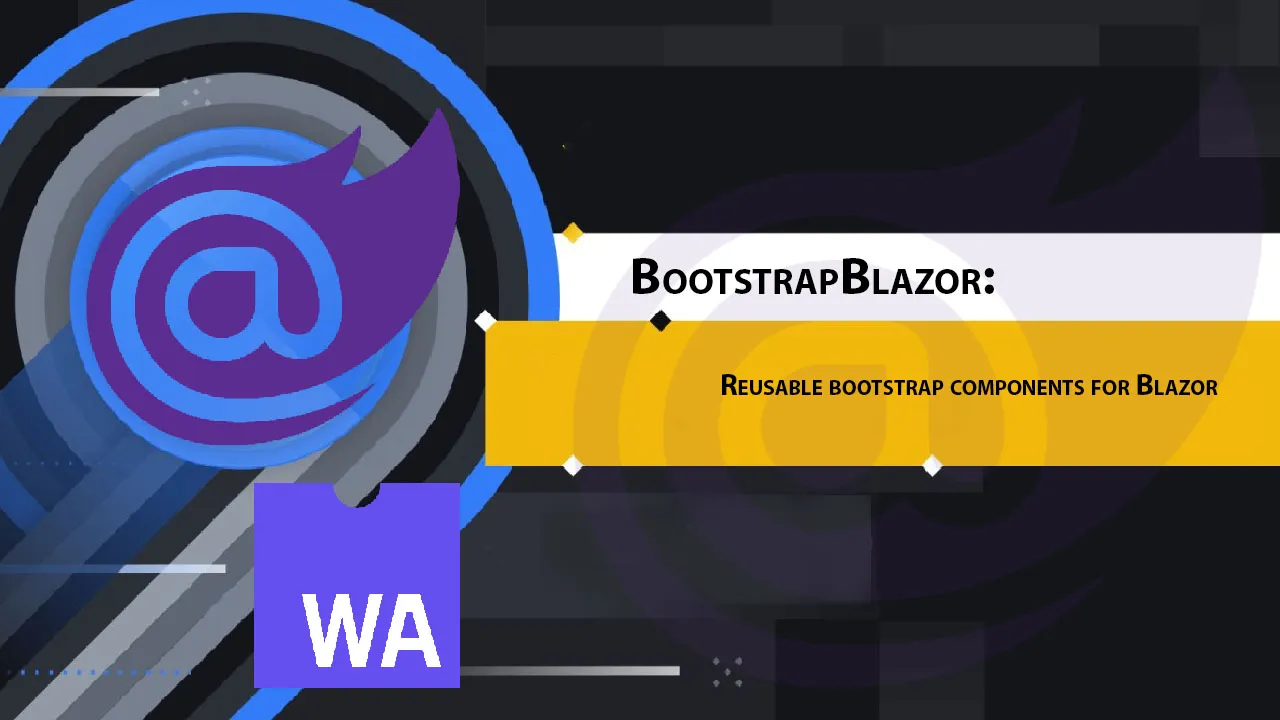 BootstrapBlazor: Reusable bootstrap components for Blazor