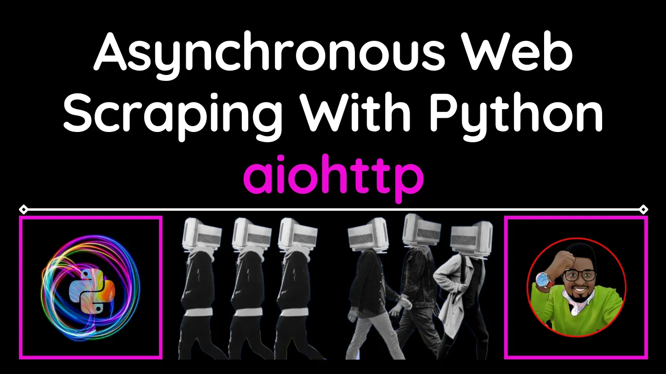 ✨Asynchronous Web Scraping With Python aiohttp✨
