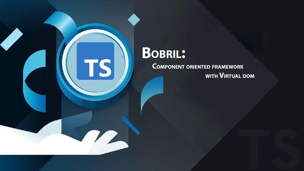 Bobril: Component Oriented Framework with Virtual Dom