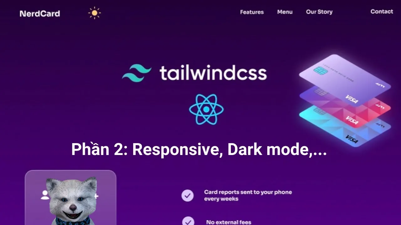 Tailwind CSS 3.0 + React: Xây dựng Landing Page có Responsive, Dark Mode