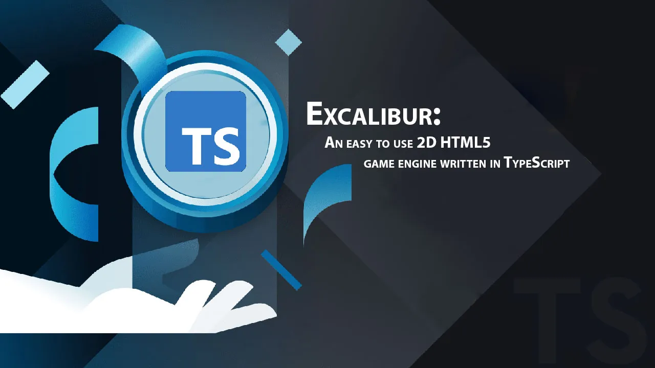 Excalibur: an Easy to Use 2D HTML5 Game Engine Written in TypeScript