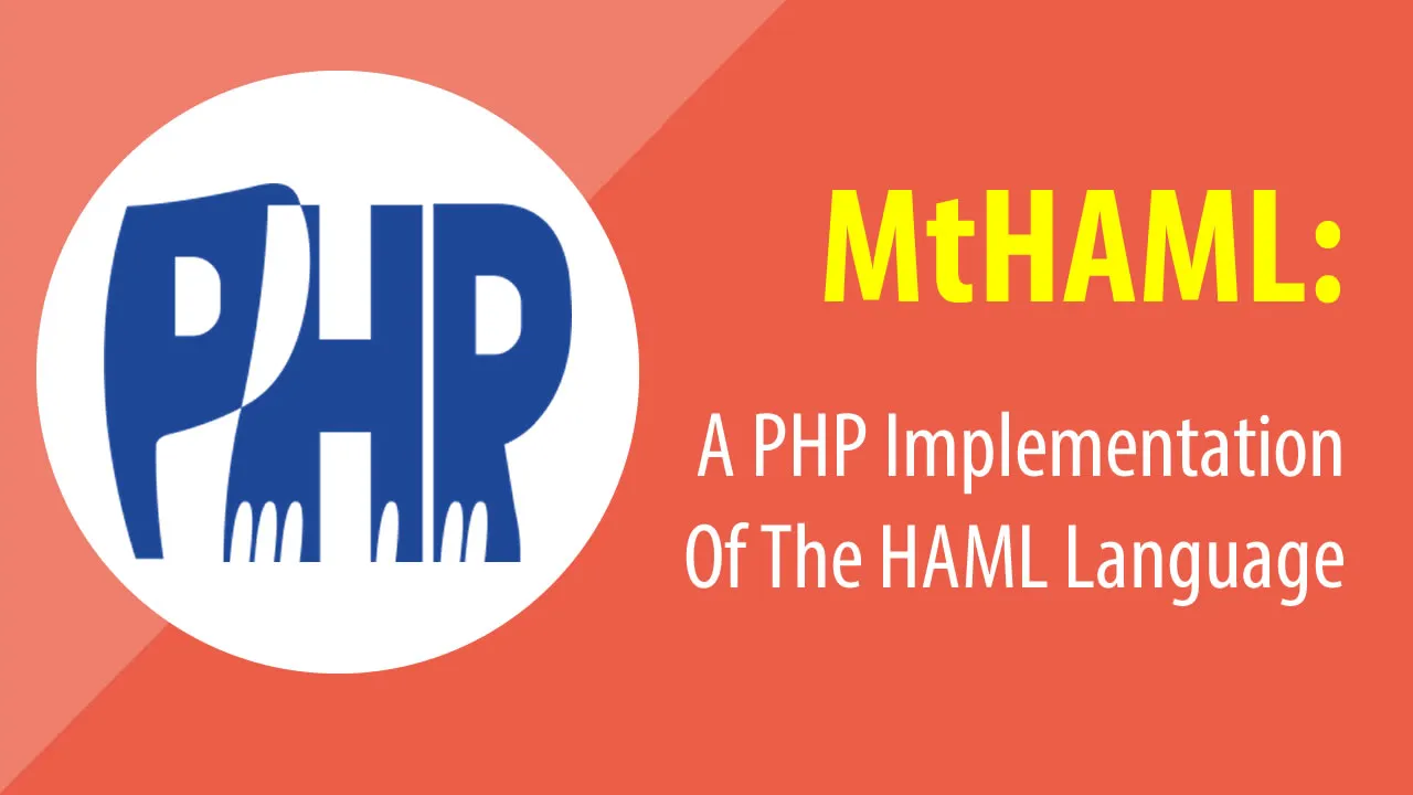 MtHAML: A PHP Implementation Of The HAML Language
