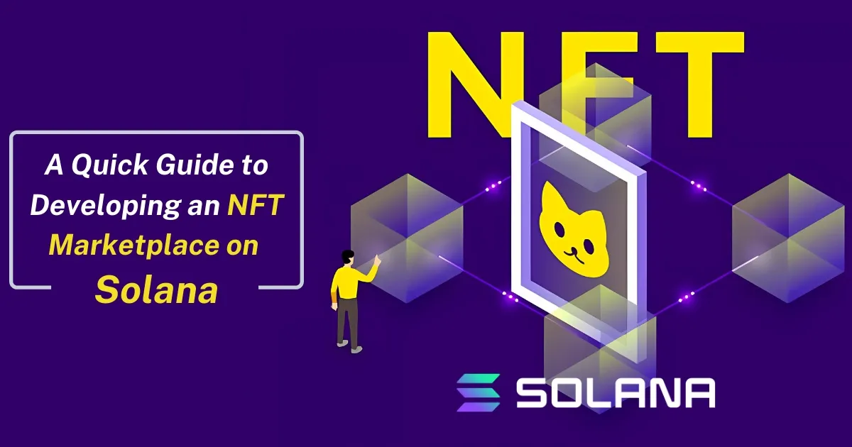 A Quick Guide to Developing an NFT Marketplace on Solana
