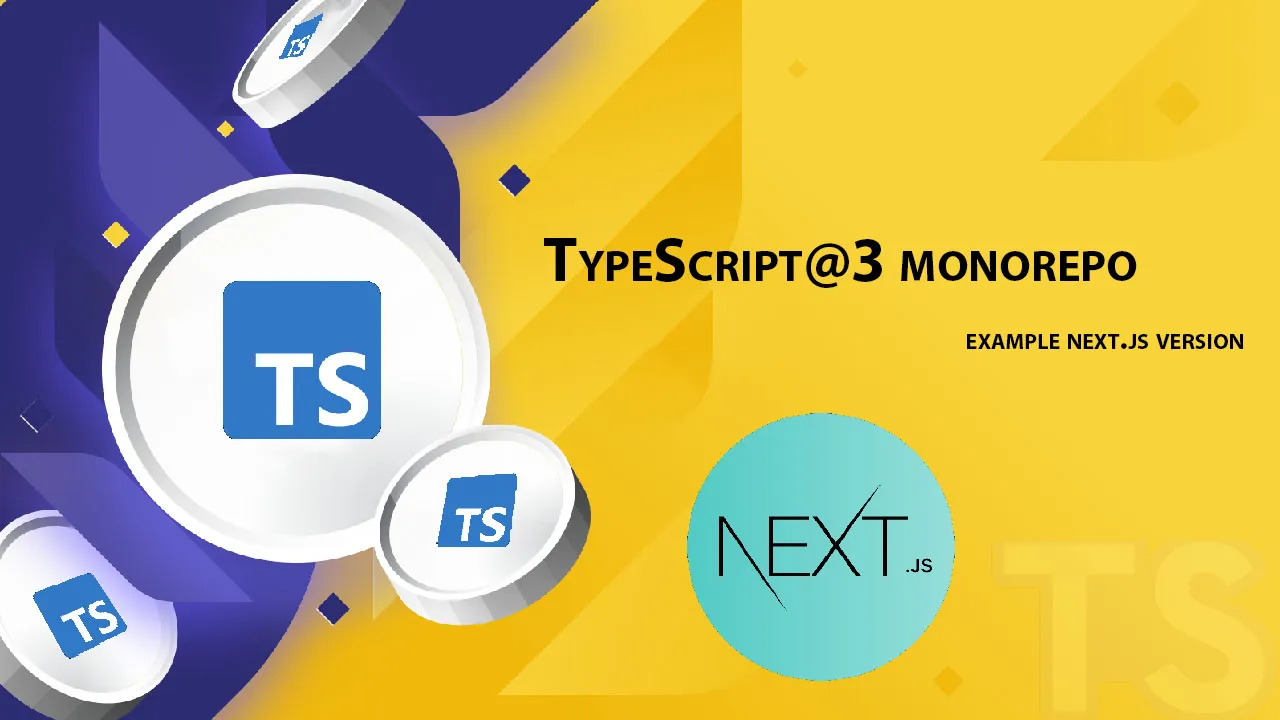 TypeScript@3 Monorepo Example Next.js Version