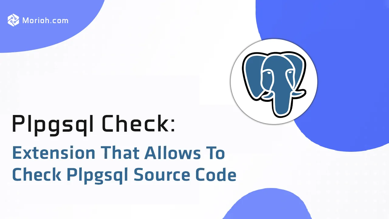 Plpgsql Check: Extension That Allows to Check Plpgsql Source Code.