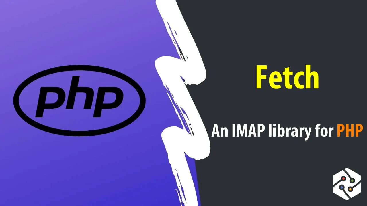 Fetch: An IMAP library for PHP