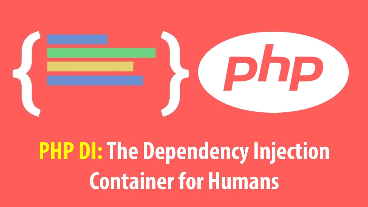 PHP DI: The Dependency Injection Container for Humans