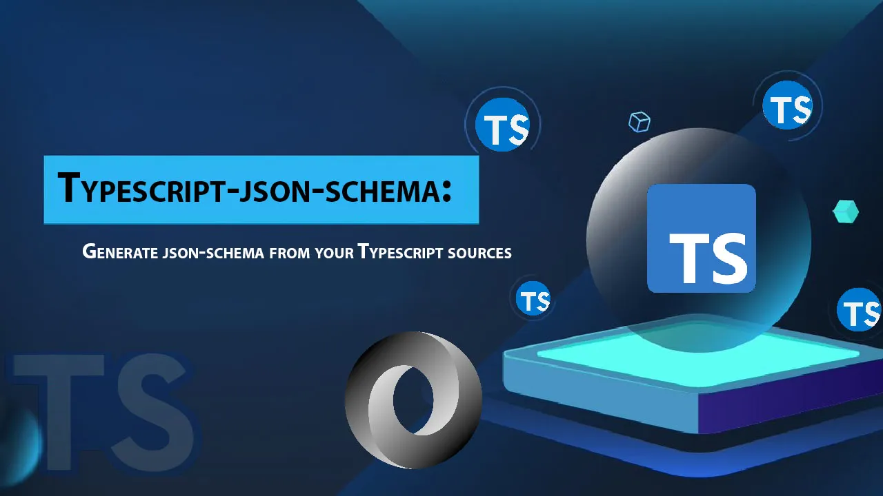 Generate json-schema From Your Typescript Sources