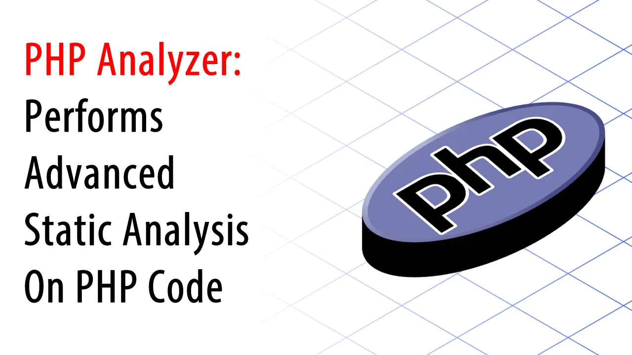 PHP Analyzer: Performs Advanced Static Analysis On PHP Code