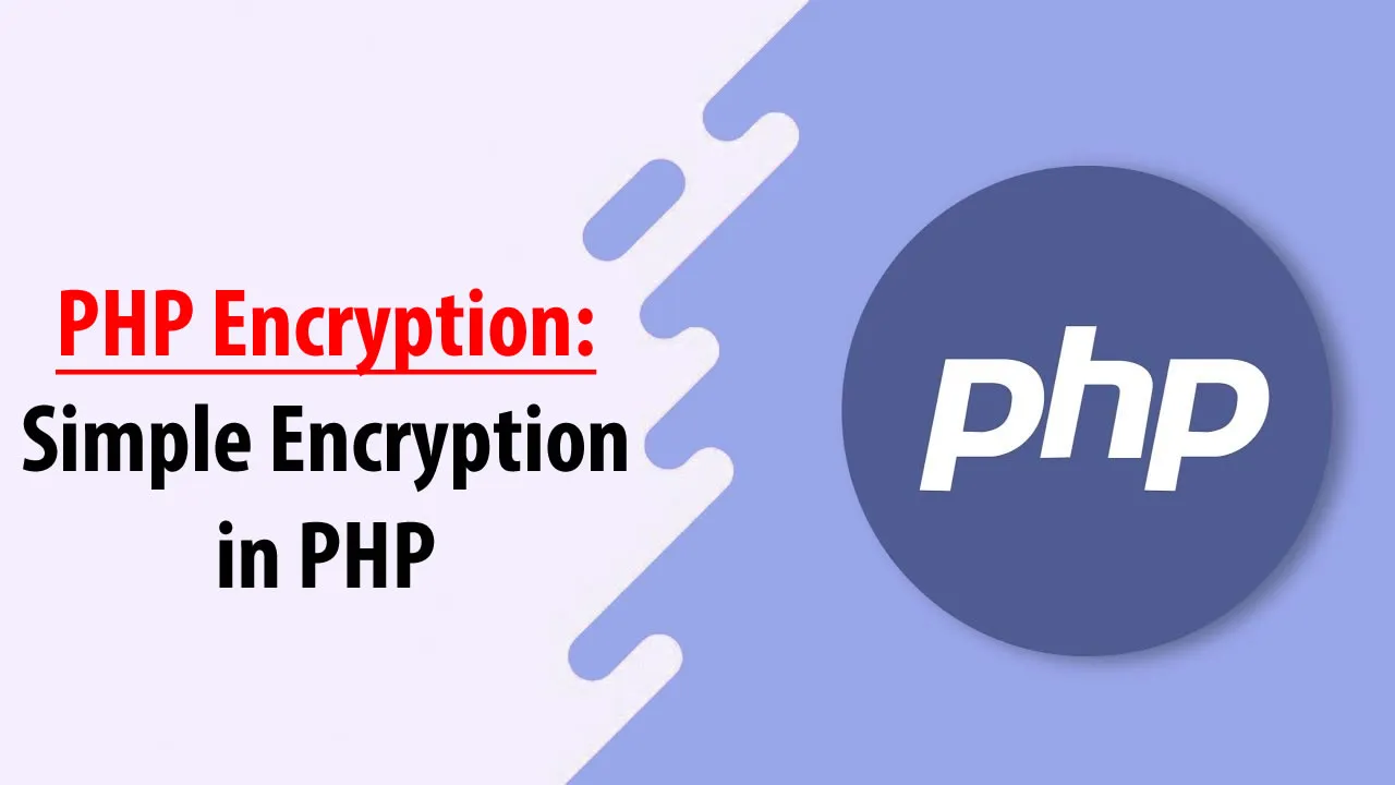 PHP Encryption: Simple Encryption in PHP
