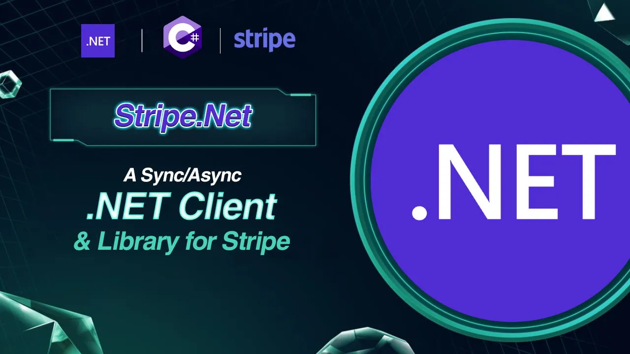 Stripe.Net: A Sync/Async .NET Client & A Class Library for Stripe