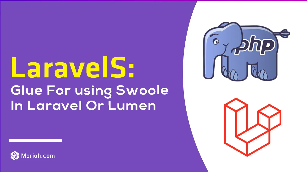 LaravelS: Glue for using Swoole in Laravel Or Lumen.