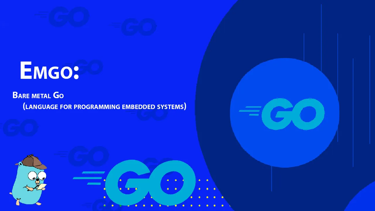 Emgo: Bare Metal Go (language for Programming Embedded Systems)