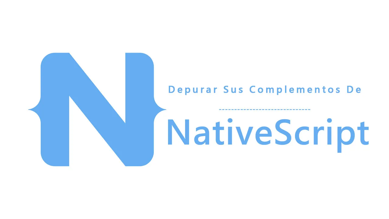 Una Guía Para Depurar Sus Complementos De NativeScript
